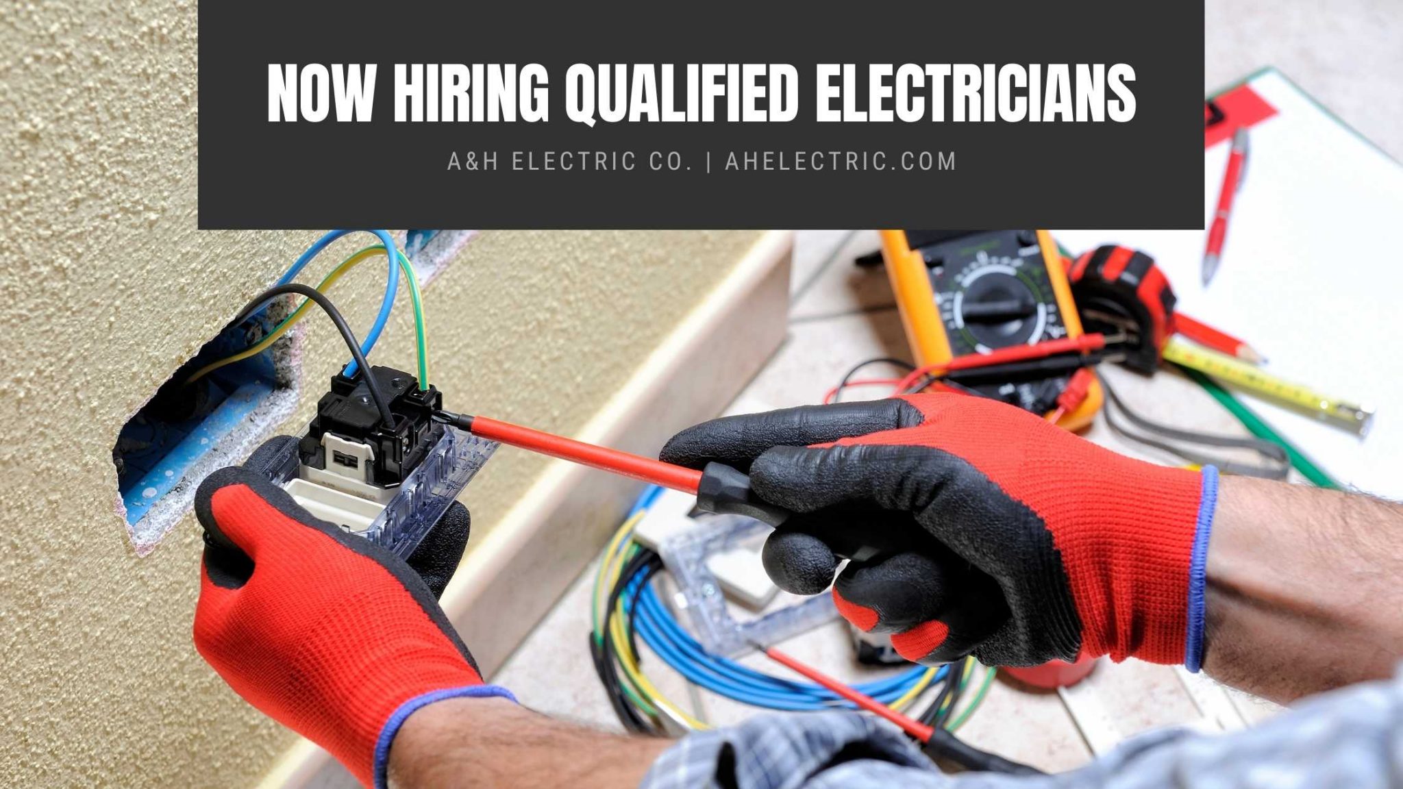 Now Hiring Qualified Electricians A&H Electric