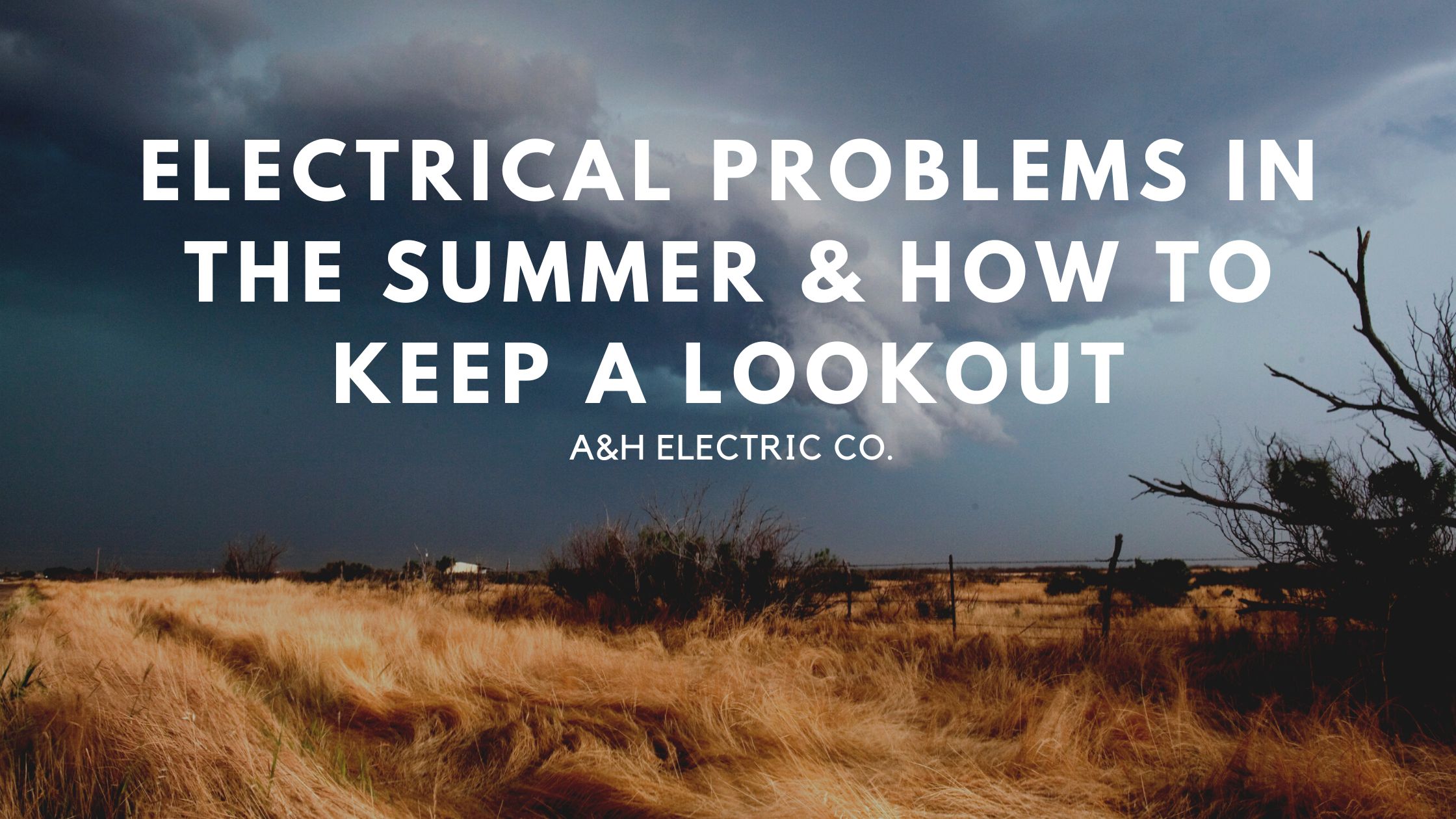 Electrical Problems in the Summer & How to Keep a Lookout