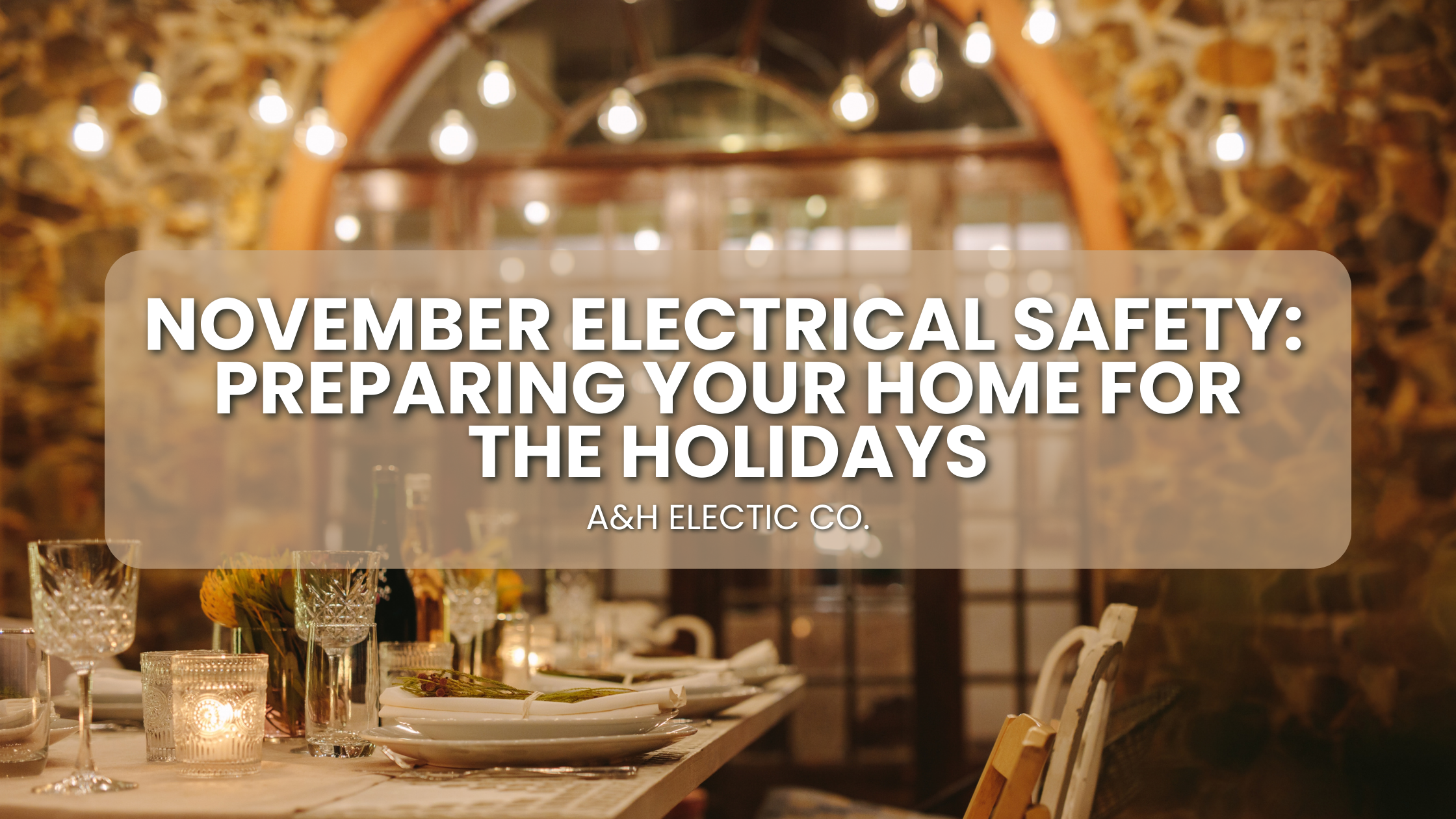 November Electrical Safety: Preparing Your Home for the Holidays