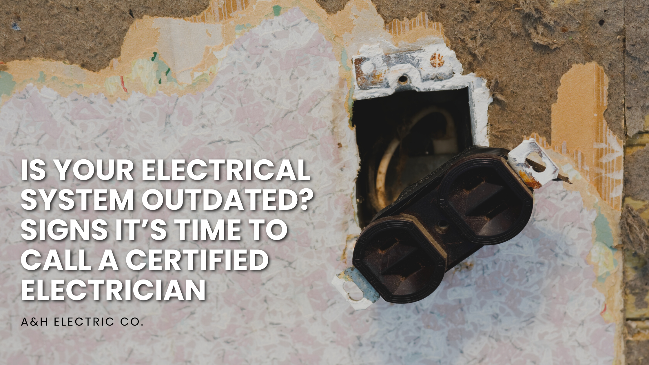 Is Your Electrical System Outdated? Signs It’s Time to Call a Certified Electrician