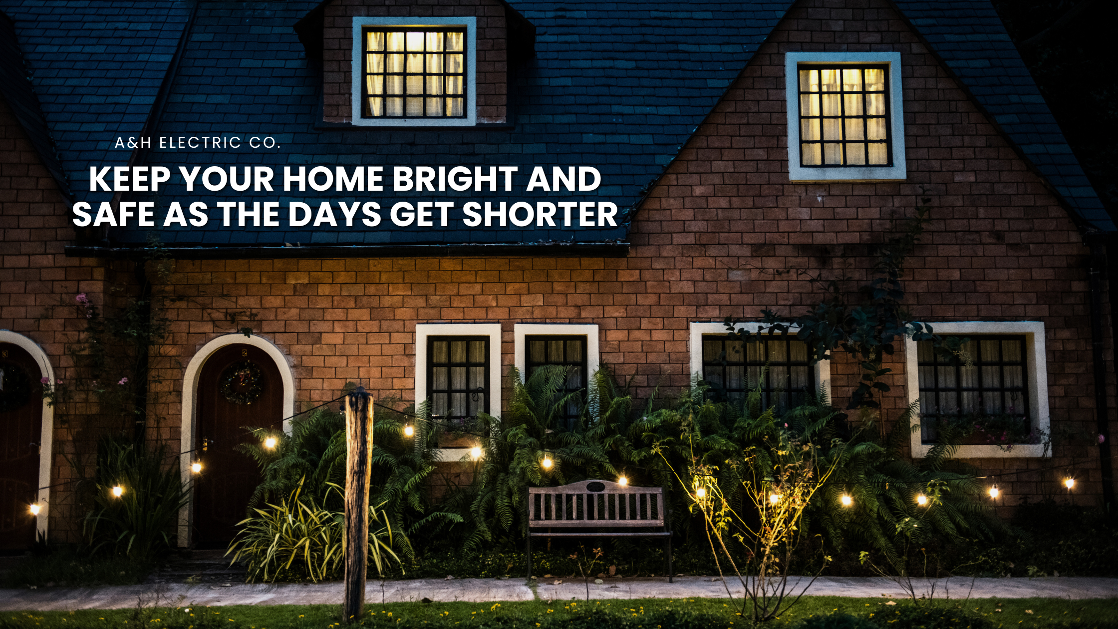 Keep Your Home Bright and Safe as the Days Get Shorter