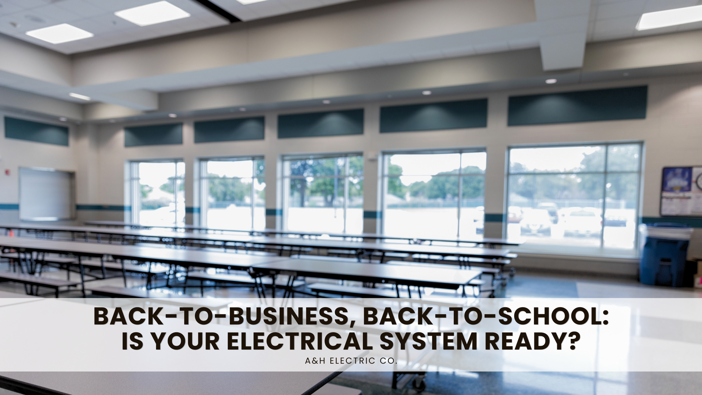 Back-to-Business, Back-to-School: Is Your Electrical System Ready?
